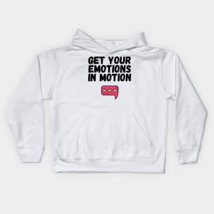 Get Your Emotions in Motion Trendy Gift Kids Hoodie